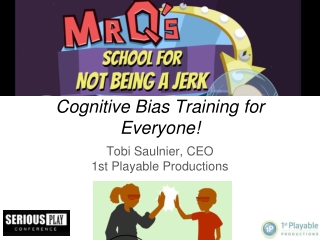 Tobi Saulnier - Cognitive Bias Training Game Valuable for Everything from Law Enforcement to Teen