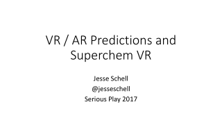 Jesse Schell - Superchem: the VR Chemistry Lab
