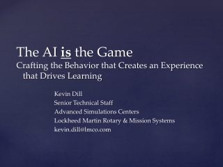 The AI is the Game: Crafting the Behavior that Creates an Experience that Drives Learning