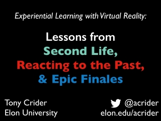 Experiential Assessment with Virtual Reality: Lessons from Second Life, Reacting to the Past, and Epic Finales