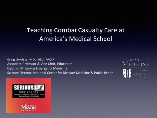 Teaching Combat Casualty Care at America’s Medical School - Craig Goolsby, Goolsby, MD, MEd, FACEP, Uniformed Services U