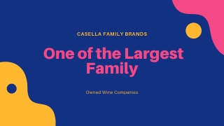 Casella Family Brands: One of the Largest Family-Owned Wine Companies