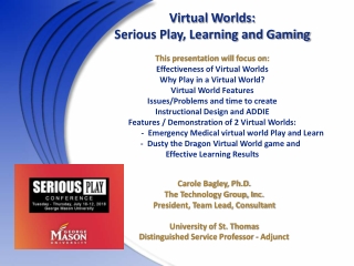 Virtual Worlds: Serious Play, Learning and Gaming Effectiveness and Features
