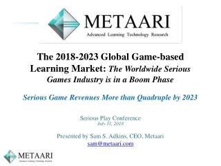 The 2018-2023 Global Game-Based Learning Market: The Worldwide Serious Games Industry is in a Boom Phase - Sam Adkins