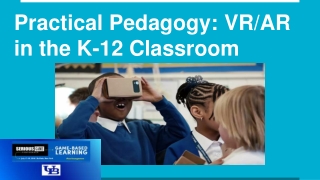 Practical Pedagogy: A Realistic Take on Maximizing VR in the Classroom