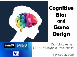 Cognitive Bias and Game Design - Tobi Saulnier