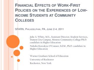 Financial Effects of Work-First Policies on the Experiences of Low-income Students at Community Colleges SFARN, Philadel