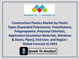 Construction Plastics Market by Plastic Types, Application, End User, and Region - Global Forecast to 2023