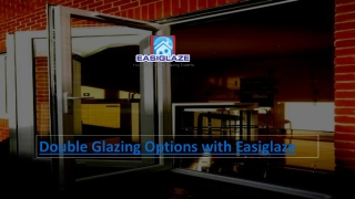 Double Glazing Options with Easiglaze