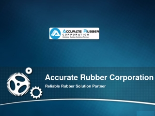 Silicone Rubber Gasket & Rubber Parts by Accurate Rubber Corporation