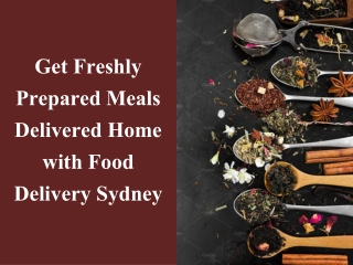Get Freshly Prepared Meals Delivered Home with Food Delivery Sydney