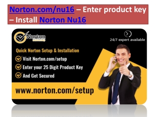 Norton.com/nu16 – Enter product key – Install Norton Nu16