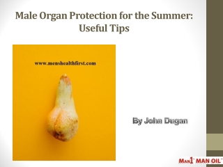 Male Organ Protection for the Summer: Useful Tips