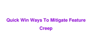 Quick Win Ways To Mitigate Feature Creep