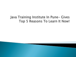 Java Training Institute In Pune- Gives Top 5 Reasons To Learn It Now!