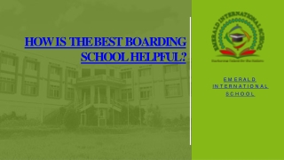 HOW IS THE BEST BOARDING SCHOOL HELPFUL?