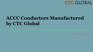 ACCC Conductors Manufactured by CTC Global