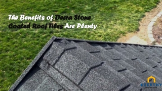 The Benefits of Decra Stone Coated Roof Tiles Are Plenty