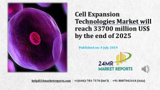 Cell Expansion Technologies Market will reach 33700 million US$ by the end of 2025