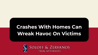 Crashes With Homes Can Wreak Havoc On Victims