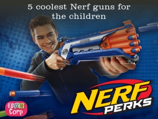 5 coolest Nerf guns for the children