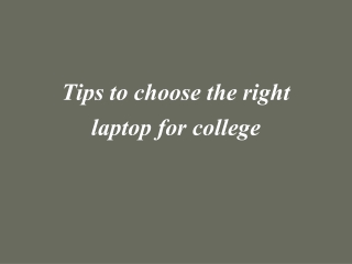 Tips to choose the right laptop for college