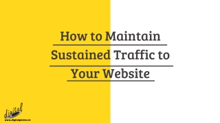 How to Maintain Sustained Traffic to Your Website