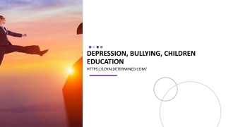 Depression, Bullying, Children Education