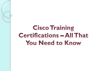 Cisco Training Certifications – All That You Need to Know