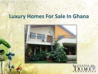 Get Luxury Homes for Sale in Ghana with Ghana Prime Properties