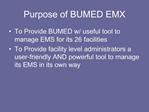 Purpose of BUMED EMX