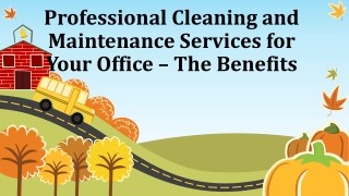 Choosing A Professional Cleaning and Maintenance Services for Your Office