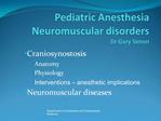 Pediatric Anesthesia Neuromuscular disorders Dr Gary Simon