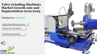 Valve Grinding Machines Market Growth rate and Segmentation 2019-2025