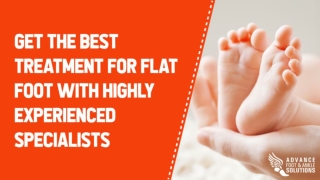 Get the Best Treatment for Flat Foot with Highly Experienced Specialists