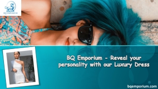BQ Emporium - Reveal your personality with our Luxury Dress