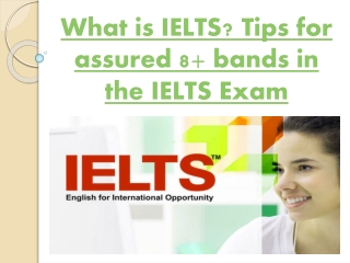What is IELTS? Tips for assured 8 bands in the IELTS Exam