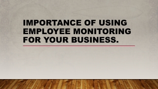 WHY EMPLOYEE MONITORING IS IMPORTANT FOR YOUR BUSINESS