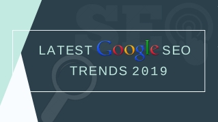 LATEST GOOGLE SEO TRENDS 2019