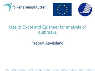 Use of Excel and Episheet for analysis of outbreaks