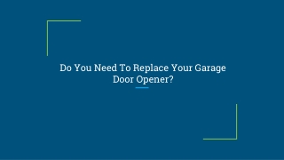 Do You Need To Replace Your Garage Door Opener?