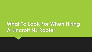 What To Look For When Hiring A Lincroft NJ Roofer