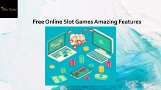 Free Online Slot Games Amazing Features