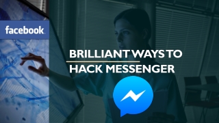 Brilliant Ways to hack messenger