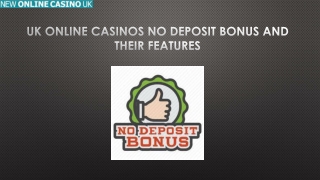 UK Online Casinos No Deposit Bonus and Their Features