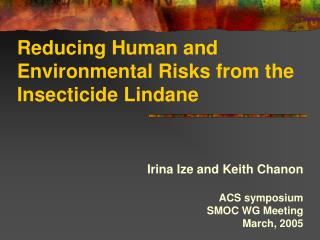 Reducing Human and Environmental Risks from the Insecticide Lindane