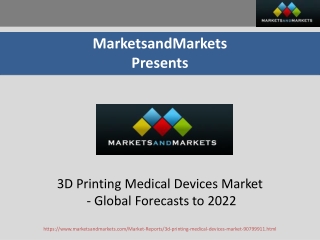 3D printing medical devices market is expected to reach $1.88 billion by 2022