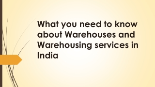 What you need to know about Warehouses and Warehousing services in India