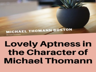 Meet the Michael Thomann who is serious in his business and offer better advice to clients
