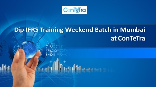 Dip IFRS Training Weekend Batch in Mumbai by Industry Experts at ConTeTra